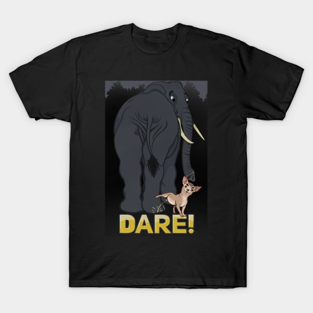 Dare! T-Shirt by SheenGraff